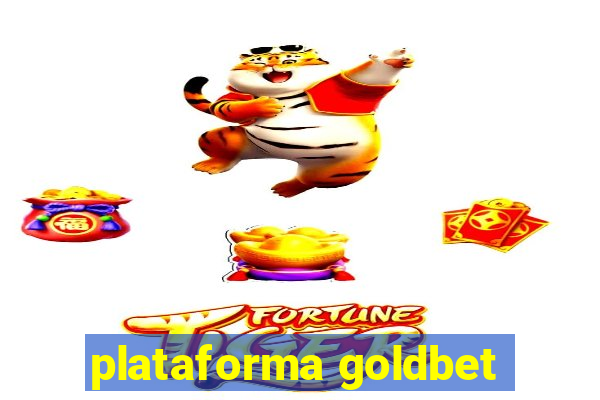 plataforma goldbet